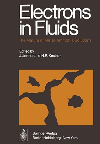 electrons in fluids the nature of metal ammonia solutions 1st edition joshua jortner ,n r kestner 3642619649,
