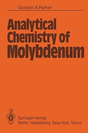 analytical chemistry of molybdenum 1st edition g a parker 3642689949, 978-3642689949