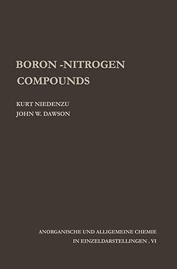 boron nitrogen compounds 1st edition kurt niedenzu ,j w dawson 3642858287, 978-3642858284
