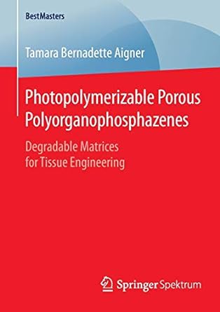 photopolymerizable porous polyorganophosphazenes degradable matrices for tissue engineering 2015th edition