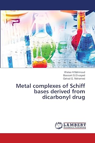 metal complexes of schiff bases derived from dicarbonyl drug 1st edition walaa h mahmoud ,bassant s el sayed