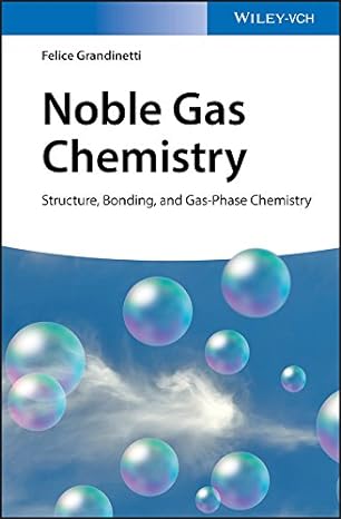 noble gas chemistry structure bonding and gas phase chemistry 1st edition felice grandinetti 3527803556,