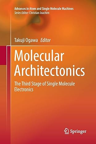 molecular architectonics the third stage of single molecule electronics 1st edition takuji ogawa 3319860763,