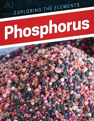 exploring the elements phosphorus 1st edition jeff mapua 1978505434, 978-1978505438