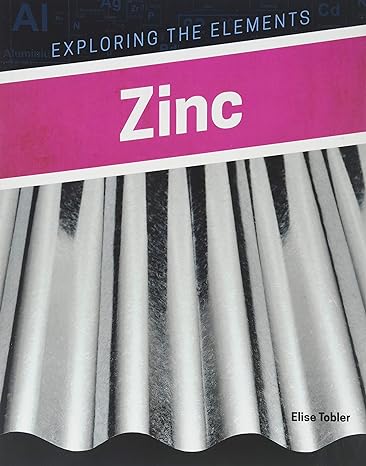 exploring the elements zinc 1st edition elise tobler 1978505477, 978-1978505476