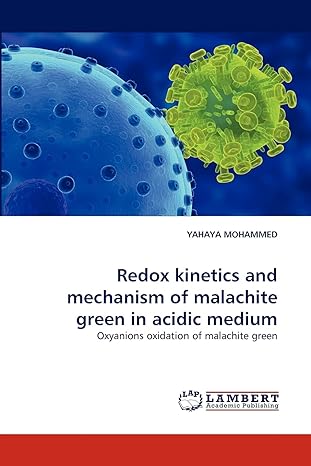 redox kinetics and mechanism of malachite green in acidic medium oxyanions oxidation of malachite green 1st