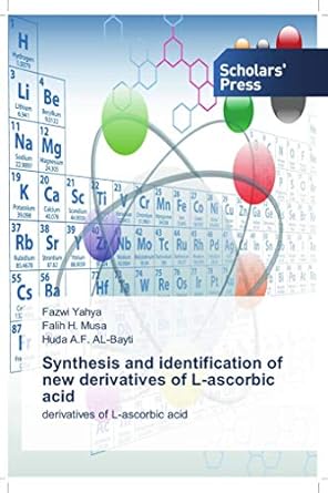 synthesis and identification of new derivatives of l ascorbic acid derivatives of l ascorbic acid 1st edition