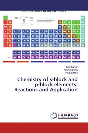 chemistry of s block and p block elements reactions and application 1st edition sujit sarkar ,avishek banik