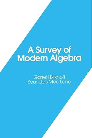 a survey of modern algebra 1st edition garrett birkhoff 1568814542, 978-1568814544
