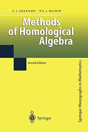 methods of homological algebra 1st edition sergei i gelfand ,yuri i manin 3642078133, 978-3642078132