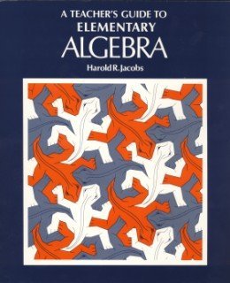 a teachers guide to elementary algebra 1st edition harold r. jacobs 0716710757, 978-0716710752