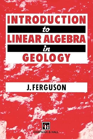 introduction to linear algebra in geology 1st edition j. ferguson 0412493500, 978-0412493508