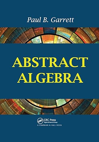 abstract algebra 1st edition paul b. garrett 0367388588, 978-0367388584