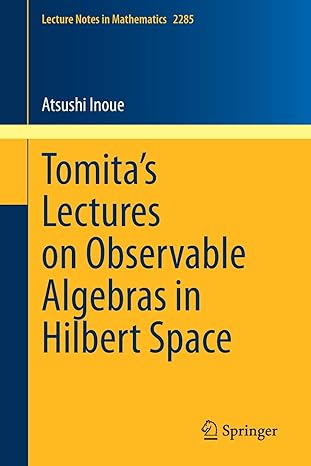 tomita s lectures on observable algebras in hilbert space 1st edition atsushi inoue 3030688925, 978-3030688929