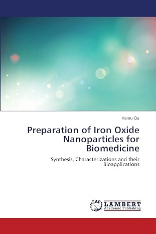 preparation of iron oxide nanoparticles for biomedicine synthesis characterizations and their bioapplications