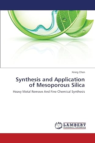 synthesis and application of mesoporous silica heavy metal remove and fine chemical synthesis 1st edition