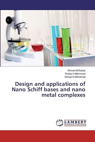 design and applications of nano schiff bases and nano metal complexes 1st edition ahmed m refaat ,walaa h