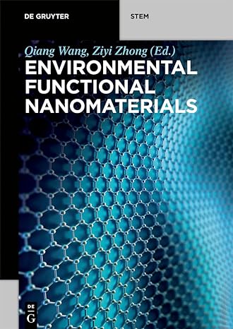 environmental functional nanomaterials 1st edition qiang wang ,ziyi zhong 3110544059, 978-3110544053
