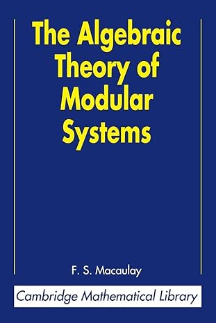 the algebraic theory of modular systems 1st edition f. s. macaulay ,paul l. roberts 0521455626, 978-0521455626