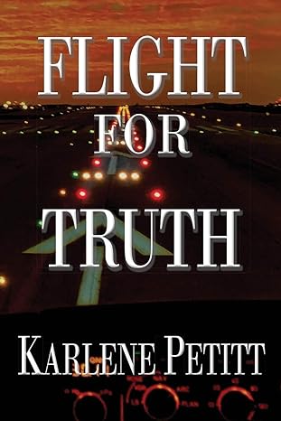 flight for truth 1st edition karlene k petitt 1944738118, 978-1944738112