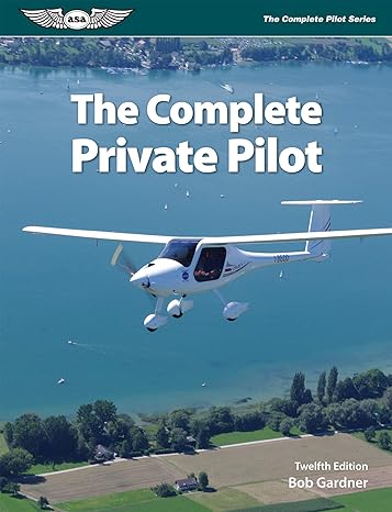 the complete private pilot 12th edition bob gardner 1619543222, 978-1619543225