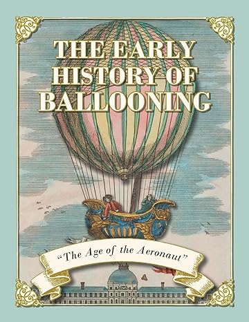 the early history of ballooning the age of the aeronaut 1st edition fraser simons 1473320860, 978-1473320864