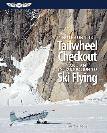 notes on the tailwheel checkout and an introduction to ski flying 1st edition burke mees 1619541904,