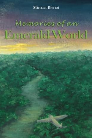 memories of an emerald world 1st edition michael bleriot 0983375100, 978-0983375104