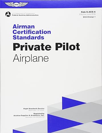 private pilot airman certification standards airplane faa s acs 6 for airplane single and multi engine land