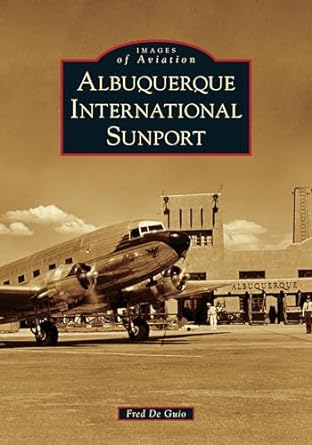 albuquerque international sunport 1st edition fred de guio 1467103519, 978-1467103510
