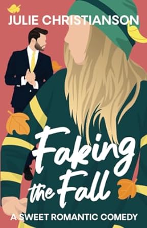 faking the fall a fake dating celebrity romcom  julie christianson 979-8860894389