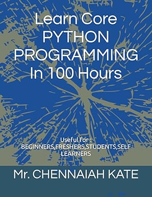 learn core python programming in 100 hours 1st edition mr chennaiah kate 9358913215, 978-9358913217