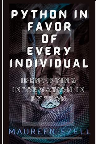 python in favor of every individual identifying information in python 1st edition maureen ezell 979-8361508570