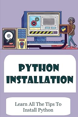 python installation learn all the tips to install python 1st edition eldridge fusselman 979-8365247529