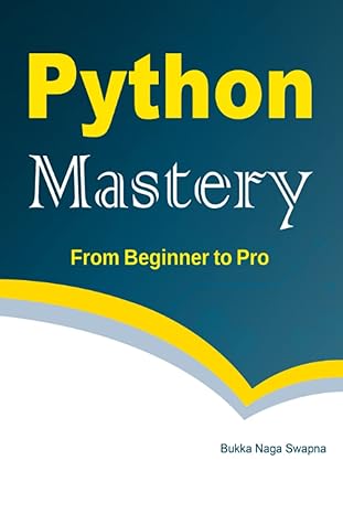 python mastery from beginner to pro 1st edition bukka naga swapna 979-8386507336