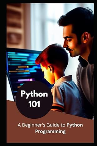 python 101 a beginners guide to python programming 1st edition eliam johnson 979-8391323242