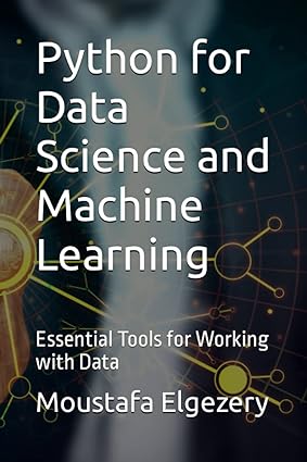 python for data science and machine learning essential tools for working with data 1st edition moustafa