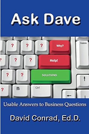 ask dave usable answers to business questions 1st edition david conrad edd 1596300841, 978-1596300842