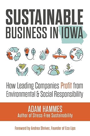 sustainable business in iowa how leading companies profit from environmental and social responsibility 1st
