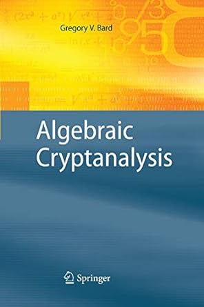 algebraic cryptanalysis 2009th edition gregory bard 148998450x, 978-1489984500