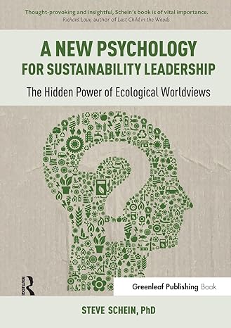 a new psychology for sustainability leadership the hidden power of ecological worldviews 1st edition steve