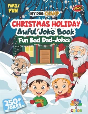 family fun awe my dog champ christmas holiday awful joke book fun bad dad jokes  awe publishing 979-8363639609