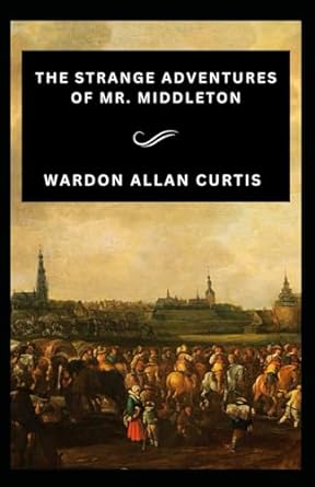 the strange adventures of mr middleton  wardon allan curtis 979-8865999331