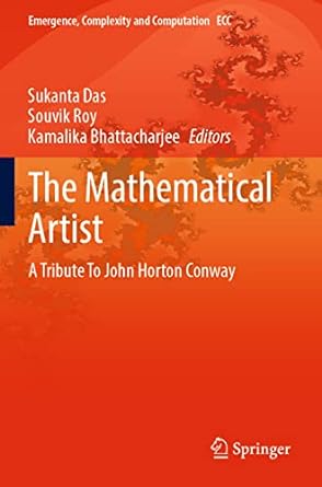 the mathematical artist a tribute to john horton conway 1st edition sukanta das ,souvik roy ,kamalika