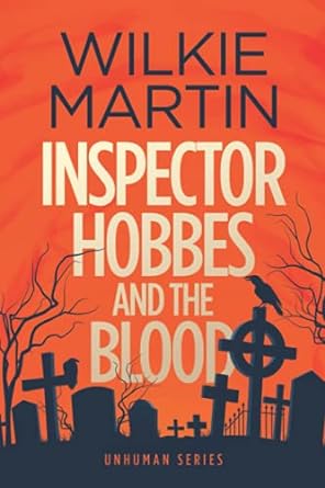 inspector hobbes and the blooted unhuman series  wilkie martin 1912348519, 978-1912348510
