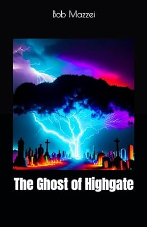 the ghost of highgate  bob mazzei 979-8861775502