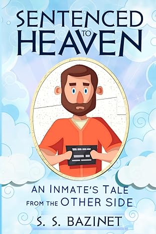 an inmate s tale from the other side  s s bazinet 979-8363816888