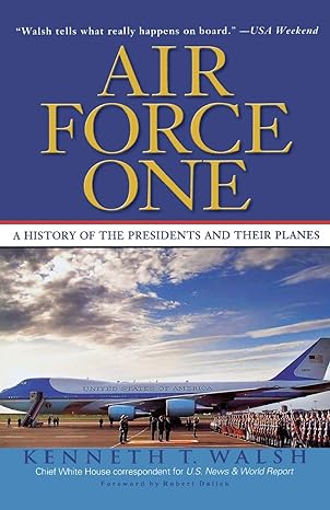 air force one a history of the presidents and their planes 1st edition kenneth t walsh 0786888199,