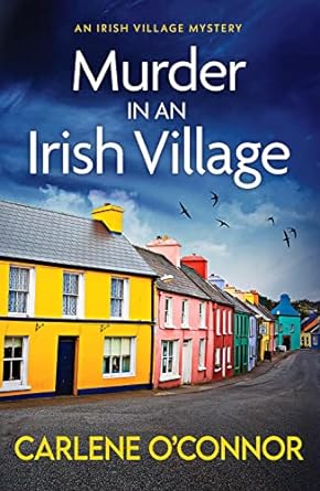 murder in an irish village a gripping cosy village mystery 1  carlene o'connor 1800326874, 978-1800326873