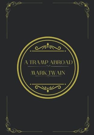 a tramp abroad  mark twain 979-8361953905